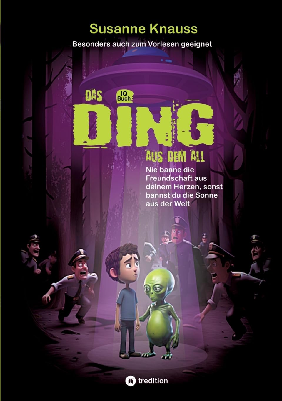 Das DING aus dem All: Nie banne die Freundschaft aus deinem Herzen, sonst bannst du die Sonne aus der Welt