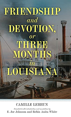 Friendship and Devotion, or Three Months in Louisiana (Banner Books)
