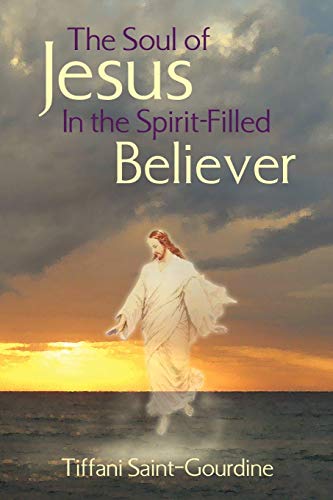 The Soul of Jesus In the Spirit-Filled Believer