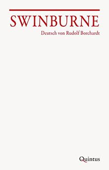 Swinburne: Deutsch von Rudolf Borchardt (Schriften der Rudolf-Borchardt-Gesellschaft)