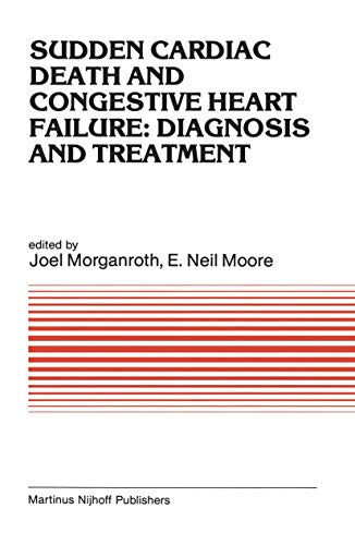 Sudden Cardiac Death and Congestive Heart Failure: Diagnosis and Treatment: Proceedings Of The Symposium On New Drugs And Devices, Held At ... in Cardiovascular Medicine, 25, Band 25)