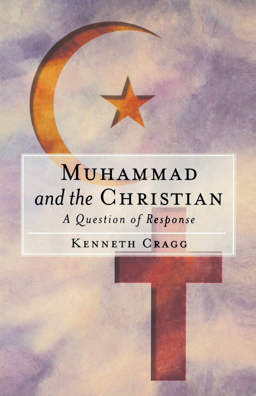 Muhammad and the Christian: A Question Of Response
