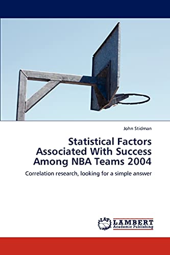 Statistical Factors Associated With Success Among NBA Teams 2004: Correlation research, looking for a simple answer