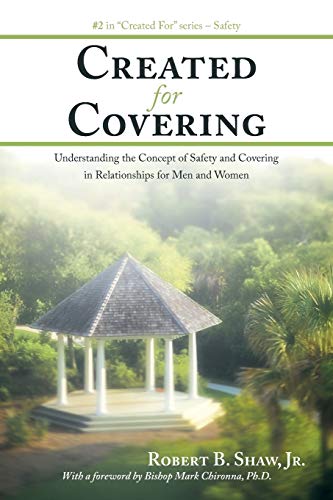 Created For Covering: Understanding the Concept of Safety and Covering in Relationships for Men and Women