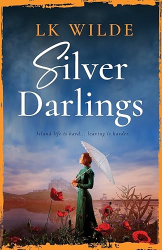 Silver Darlings: A captivating historical fiction tale of love, loss, and what it means to be home.