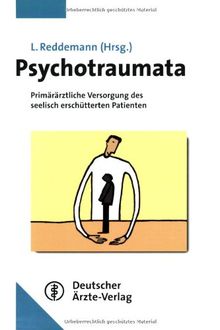 Psychotraumata: Primärärztliche Versorgung des seelisch erschütterten Patienten