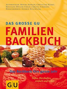 Das grosse GU-Familien-Backbuch: das Backbuch für das ganzeJahr