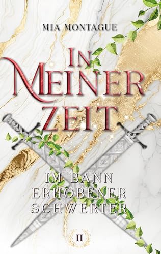 In Meiner Zeit: Im Bann erhobener Schwerter (In Deiner Zeit)