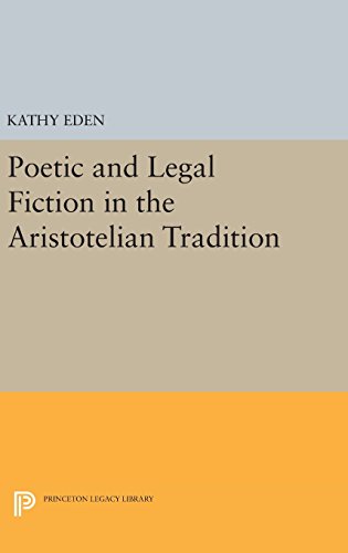 Poetic and Legal Fiction in the Aristotelian Tradition (Princeton Legacy Library)