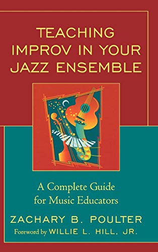 Teaching Improv in Your Jazz Ensemble: A Complete Guide for Music Educators