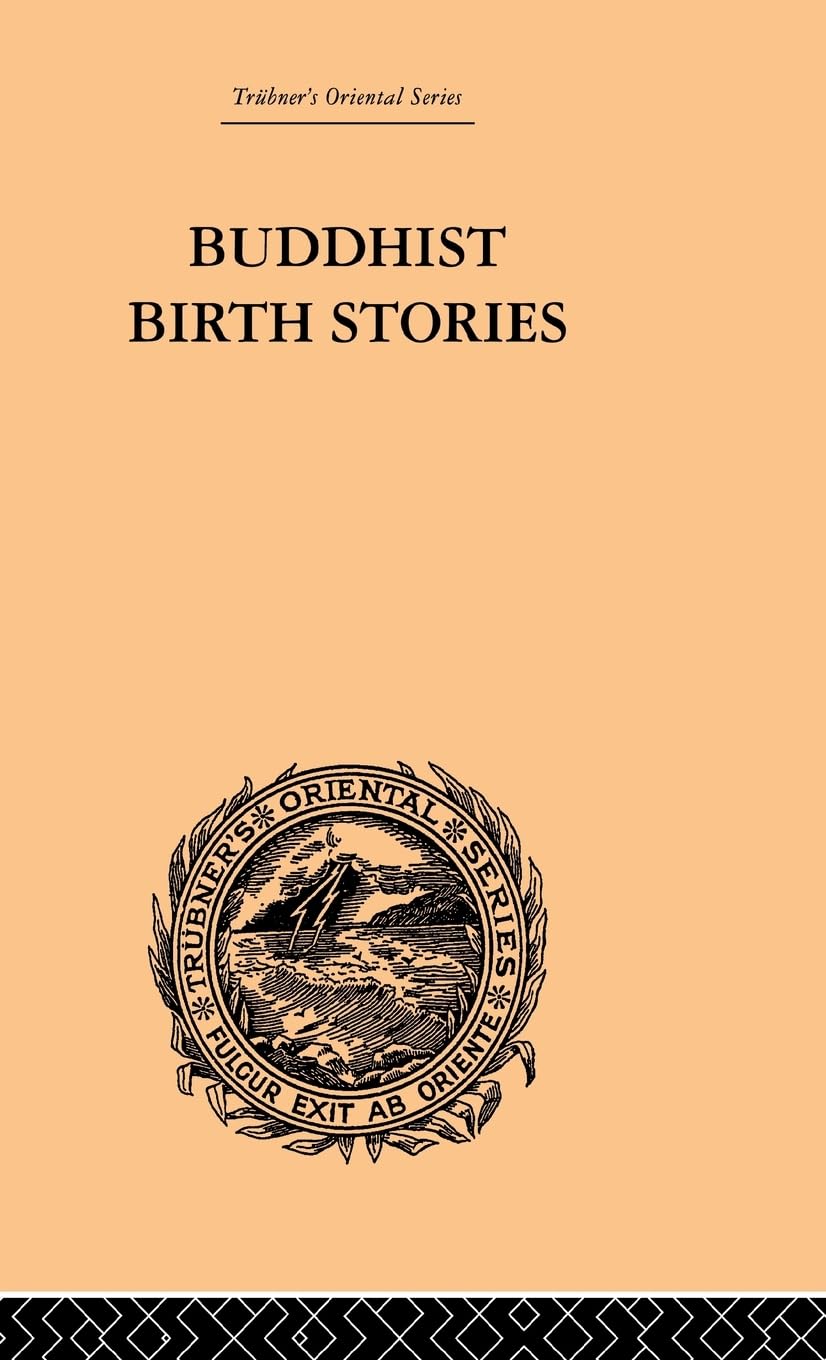 Buddhist Birth Stories: The Oldest Collection of Folk-Lore Extant (Trubner's Oriental Series)
