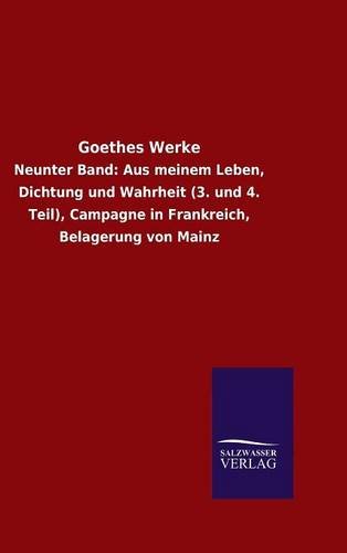 Goethes Werke: Neunter Band: Aus meinem Leben, Dichtung und Wahrheit (3. und 4. Teil), Campagne in Frankreich, Belagerung von Mainz