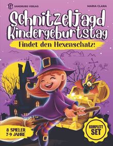 Schnitzeljagd Kindergeburtstag: Findet den Hexenschatz! - Für Kinder zwischen 7-9 Jahre