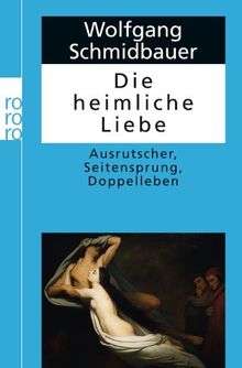 Die heimliche Liebe: Ausrutscher, Seitensprung, Doppelleben