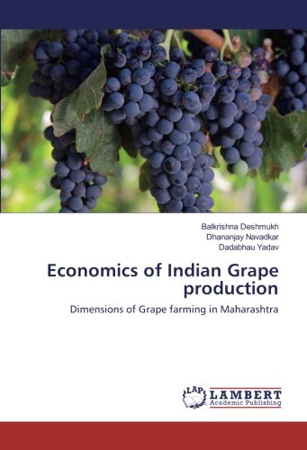 Economics of Indian Grape production: Dimensions of Grape farming in Maharashtra