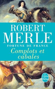 Fortune de France. Vol. 12. Complots et cabales