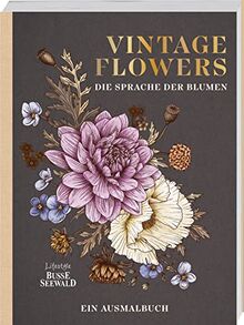 Vintage Flowers – Die Sprache der Blumen: Ein Ausmalbuch