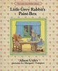 Little Grey Rabbit's Paint Box (The Little Grey Rabbit library)