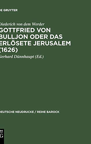 Gottfried von Bulljon oder Das erlösete Jerusalem (1626) (Deutsche Neudrucke / Reihe Barock, 24, Band 24)