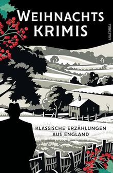 Weihnachtskrimis. Klassische Erzählungen aus England: Cosy Crime zur Adventszeit: unterhaltsam, gemütlich, aber nicht zu besinnlich -