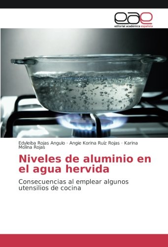 Niveles de aluminio en el agua hervida: Consecuencias al emplear algunos utensilios de cocina