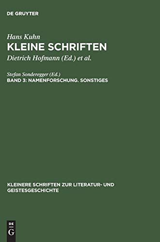 Kleine Schriften, in 4 Bdn., Bd.3, Namenforschung, Sonstiges (Kleinere Schriften zur Literatur- und Geistesgeschichte)
