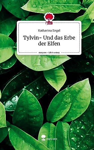 Tylvin- Und das Erbe der Elfen. Life is a Story - story.one
