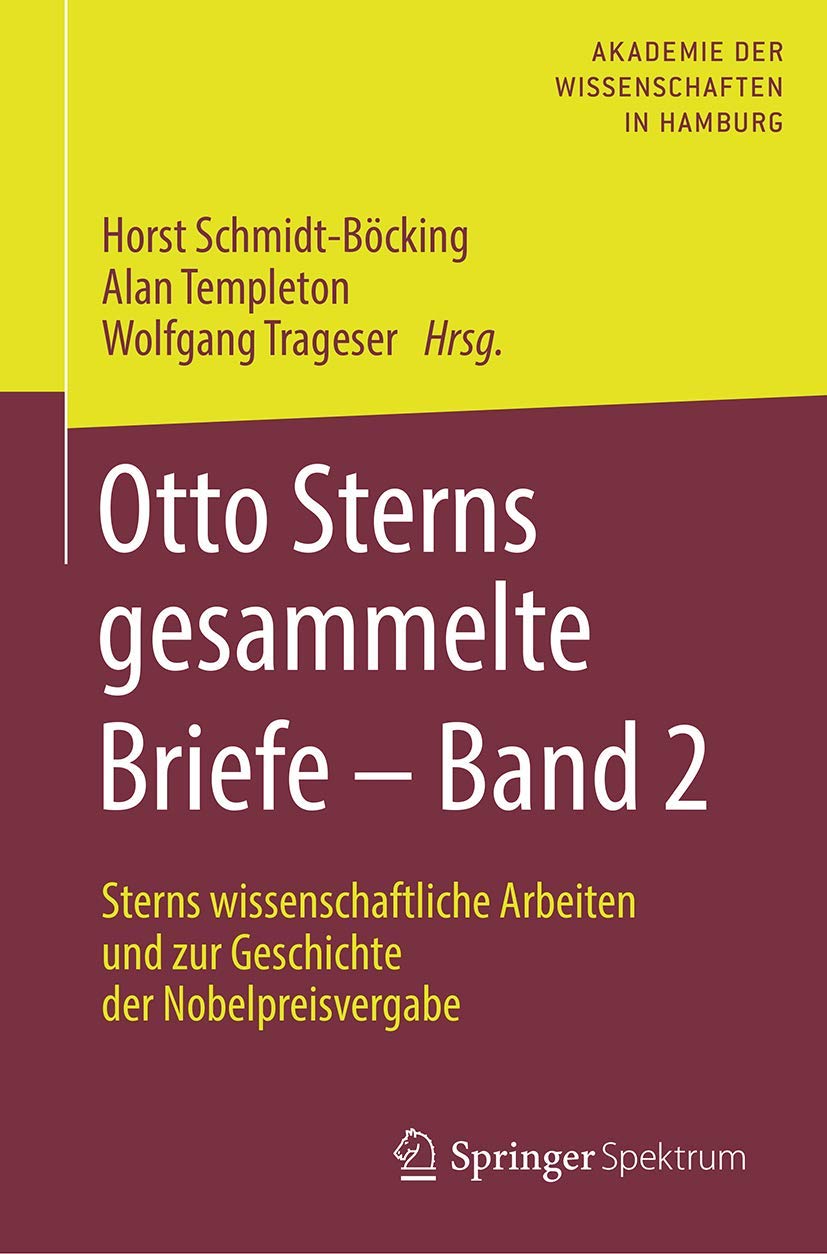 Otto Sterns Gesammelte Briefe: Sterns Wissenschaftliche Arbeiten Und Zur Geschichte Der Nobelpreisvergabe (2)