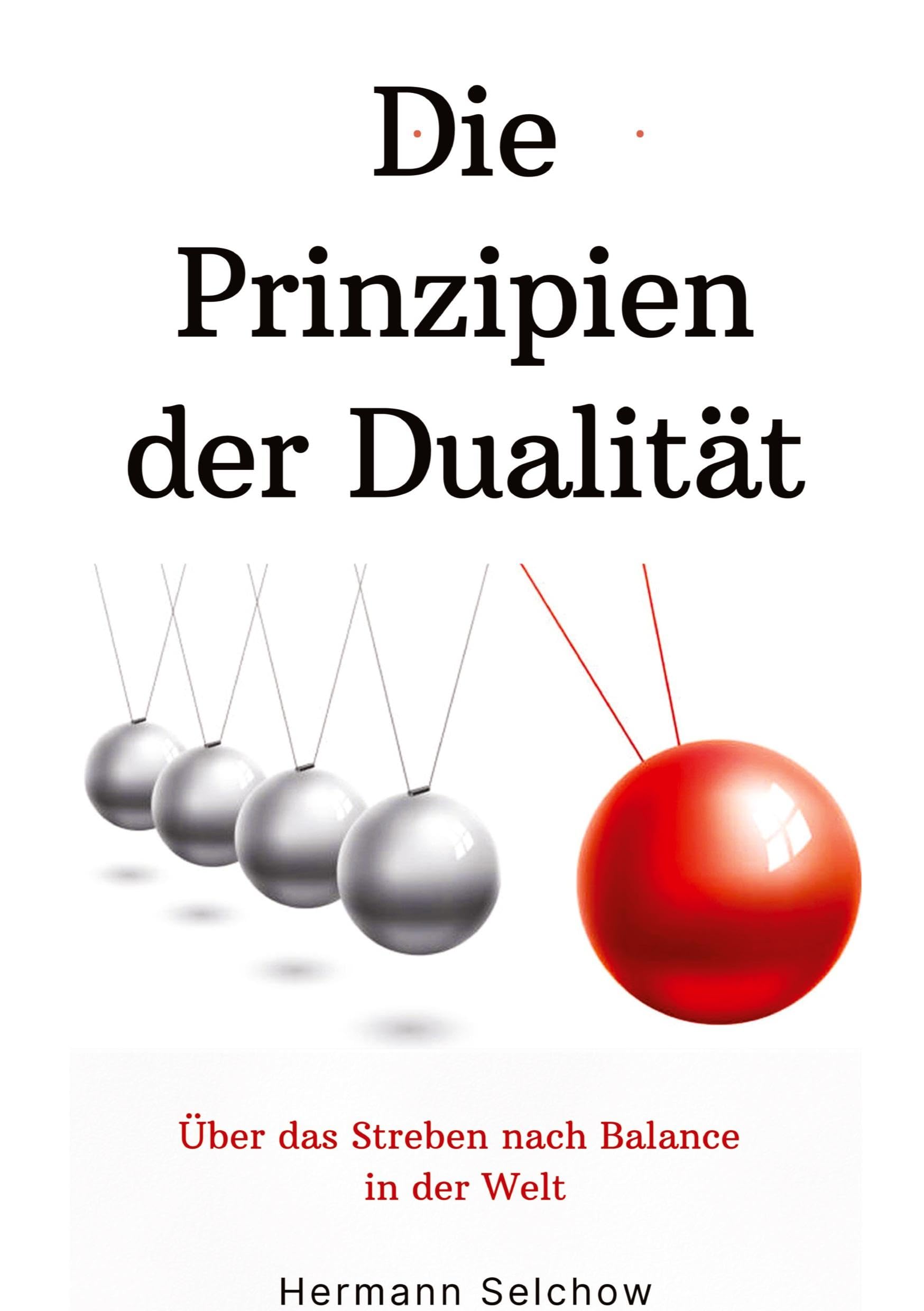 Prinzipien der Dualität: Über das Streben nach Balance in der Welt