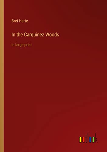 In the Carquinez Woods: in large print