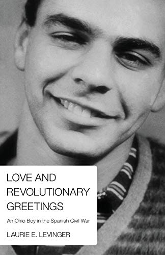 Love and Revolutionary Greetings: An Ohio Boy in the Spanish Civil War