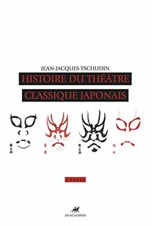 Histoire du théâtre classique japonais von Tschudin, Jean-Jacques  | Buch | Zustand gut