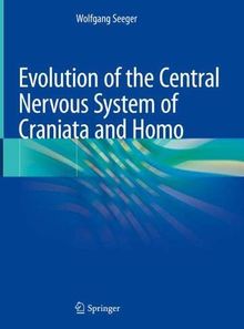 Evolution of the Central Nervous System of Craniata and Homo