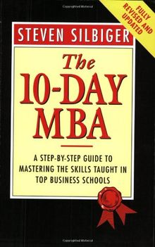 The 10-day MBA: A Step-by-step Guide to Mastering the Skills Taught in Top Business Schools