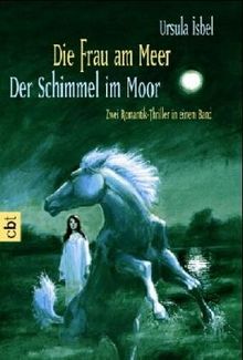 Die Frau Am Meer Der Schimmel Im Moor Zwei Romantik Thriller In