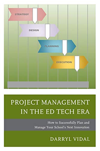 Project Management in the Ed Tech Era: How to Successfully Plan and Manage Your School's Next Innovation (Mapit, 2, Band 2)