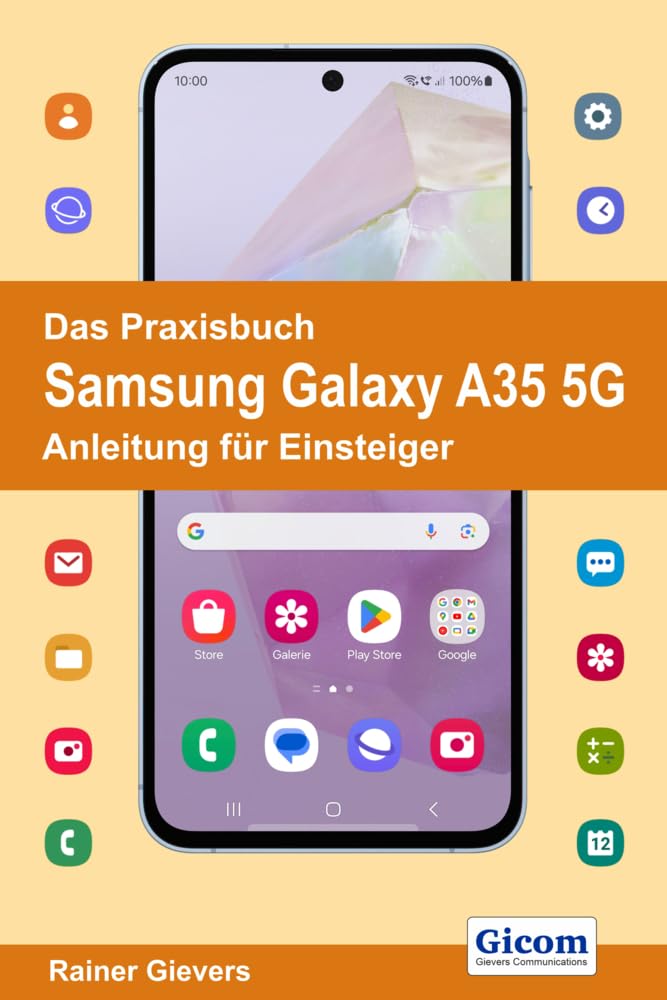 Gievers, Rainer: Das Praxisbuch Samsung Galaxy A35 5G - Anleitung für Einsteiger