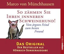 So zähmen Sie Ihren inneren Schweinehund!: Vom ärgsten Feind zum besten Freund