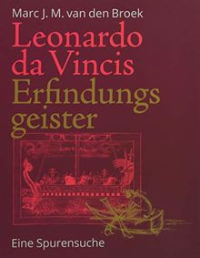 Leonardo da Vincis Erfindungsgeister: Eine Spurensuche