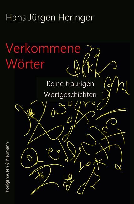Verkommene Wörter: Keine traurigen Wortgeschichten