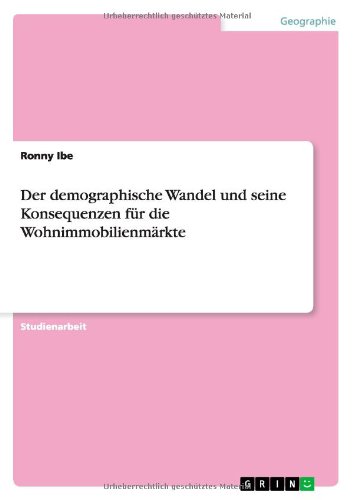 Der demographische Wandel und seine Konsequenzen für die Wohnimmobilienmärkte