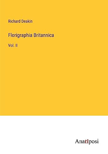 Florigraphia Britannica: Vol. II