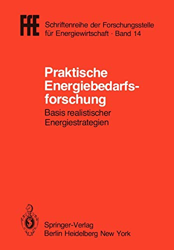 Praktische Energiebedarfsforschung: Basis realistischer Energiestrategien VDI/VDE/GFPE-Tagung in Schliersee am 7./8. Mai 1981 (FfE - Schriftenreihe ... für Energiewirtschaft, 14, Band 14)