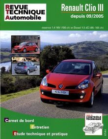 Revue technique automobile, n° B702.6. Renault Clio III 1.4V, 16V + 1.5 DCI 85/105