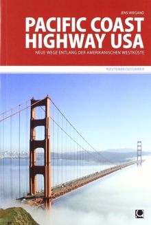 Pacific Coast Highway USA: Neue Wege entlang der amerikanischen Westküste