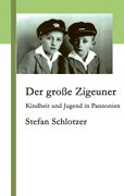 Der grosse Zigeuner: Kindheit und Jugend in Pannonien