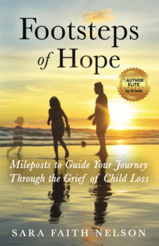 Footsteps of Hope: Mileposts to Guide Your Journey Through the Grief of Child Loss