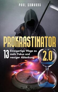 Prokrastinator 2.0: Wege zu mehr Fokus und weniger Ablenkung