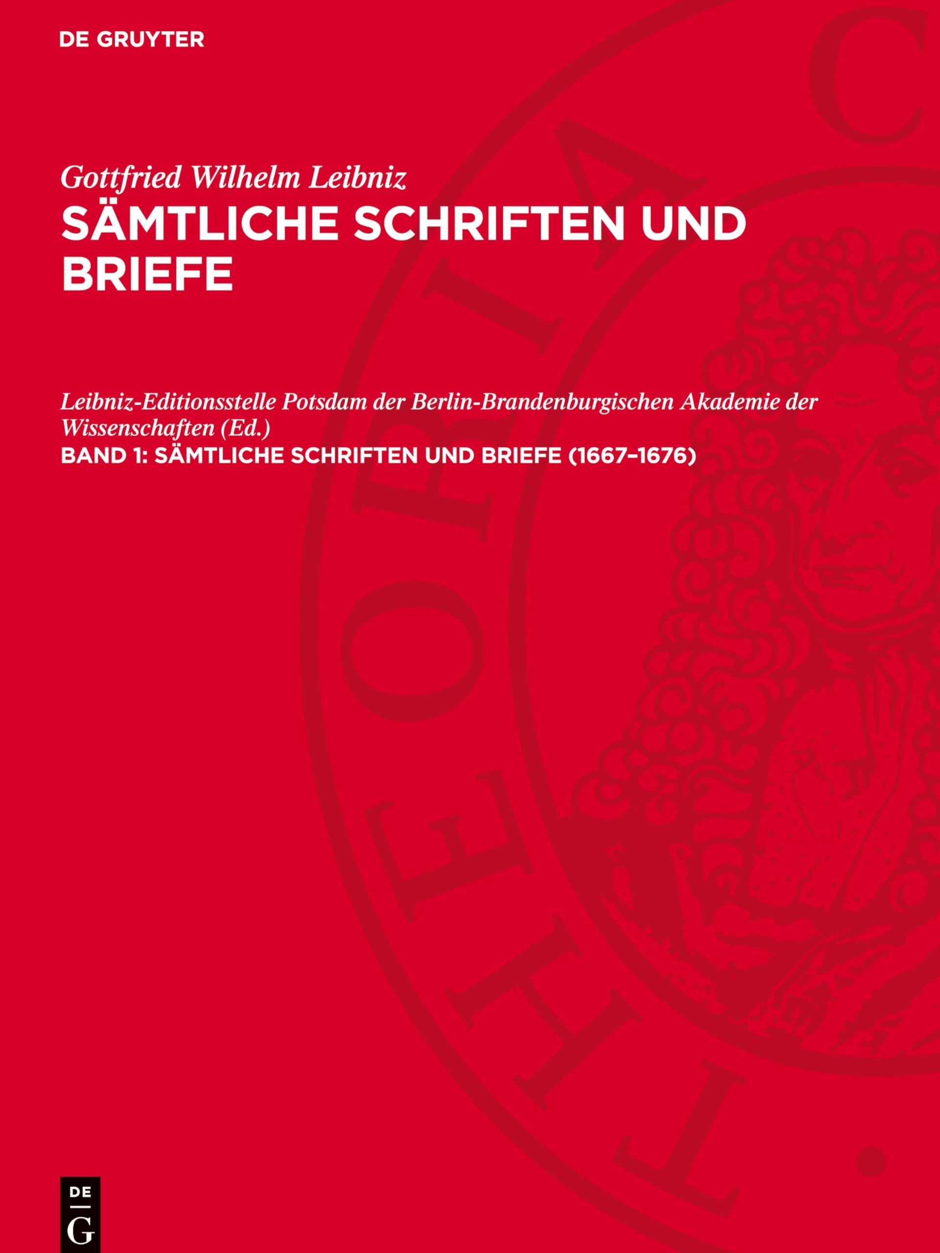 Sämtliche Schriften und Briefe, Band 1, Sämtliche Schriften und Briefe (1667-1676): LSB_IV-B, Band 1