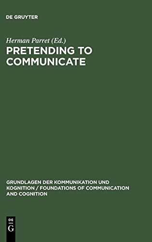 Pretending to Communicate (Grundlagen der Kommunikation und Kognition / Foundations of Communication and Cognition)